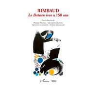 Rimbaud: Le Bateau ivre a 150 ans