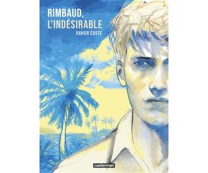 Rimbaud, l'indésirable Ne2022 - Xavier Coste - Casterman - cartonné - Bande dessinée