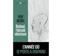 Rimbaud, l'odyssée silencieuse Hervé Mazurel (Auteur)