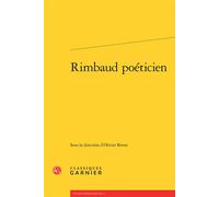 Rimbaud poéticien - Didier Alexandre - Classiques Garnier - broché - Etude