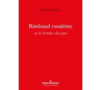 Rimbaud rusalème ou le Nombre décrypté - Michel Arouimi - Hermann - broché - Essai