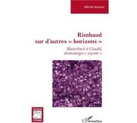Rimbaud sur d'autres "horizons" Michel Arouimi (Auteur)