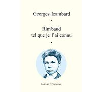 Rimbaud tel que je l'ai connu