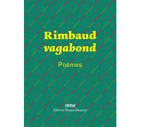Rimbaud vagabond: Poèmes