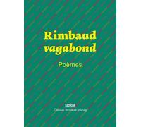 Rimbaud Vagabond - Poèmes