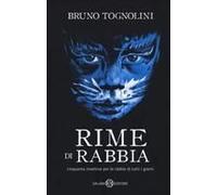 Rime Di Rabbia. Cinquanta Invettive Per La Rabbia Di Tutti I Giorni