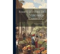 Rime E Lettere Di Veronica Gambara...