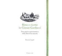 Rime E Ricette In Giosue Carducci. Tour Poetico-Gastronomico Nella Maremma Toscana