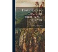 Rime-Index To Chaucer's Troilus And Criseyde