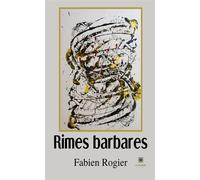 Rimes barbares - Fabien Rogier - Le Lys Bleu - broché - Poésie