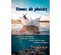 RIMES DE PLAISIRS: La vie est une ivresse continuelle, le plaisir passe et vous offre ses petits secrets, son confort, ses délicatesses et élégances...
