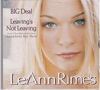 Rimes, Leann - Big Deal/Leaving's Not Leaving