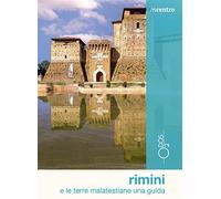 Rimini e le terre malatestiane. Una guida. Con mappa