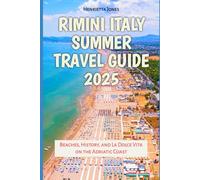 Rimini Italy Summer Travel Guide 2025: Beaches, History, and La Dolce Vita on the Adriatic Coast