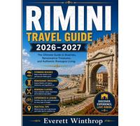 RIMINI TRAVEL GUIDE 2026-2027: The Ultimate Guide to Beaches, Renaissance Treasures, and Authentic Romagna Living