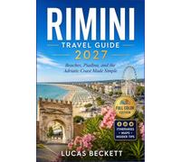 RIMINI TRAVEL GUIDE 2027: Beaches, Piadina, and the Adriatic Coast Made Simple
