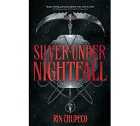 Rin Chupeco - Silver Under Nightfall The most exciting gothic romant - E245z