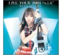 Rina Aiuchi Live Tour 2003 A.I.R [Dvd]