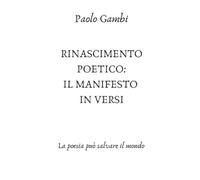 Rinascimento Poetico Un Manifesto In Versi: La Poesia Puã² Salvare Il Mondo