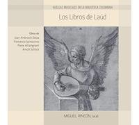 Rincon, Miguel - Libros de Laud: Musical Footprints in Colombina