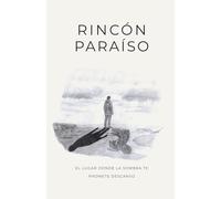 RINCÓN PARAÍSO: EL LUGAR DONDE LA SOMBRA TE PROMETE DESCANSO