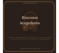 Rincones Acogedores: Tu ritual de regreso a casa · 50 espacios cálidos e interiores tranquilos para terminar el día con calma · Arte meditativo para adultos y adolescentes· 15-20 min al día