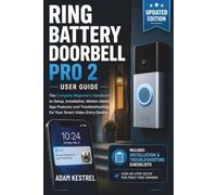 Ring Battery Doorbell Pro 2 User Guide: The Complete Beginner's Handbook to Setup, Installation, Motion Alerts, App Features and Troubleshooting for Your Smart Video Entry Device