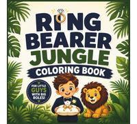 Ring Bearer Jungle Coloring Book: A Fun and Calming Wedding Story for Boys | Helps Kids Feel Confident, Prepared and Proud for Their Special Role