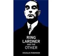 Ring Lardner and the Other by Douglas Robinson Douglas Robinson, Ellen Gardiner (Auteur)
