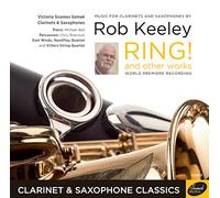 Ring! Music for Clarinets & Saxophones By Rob Keeley
