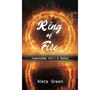 Ring of Fire: Transcending Evil ~ A Memoir