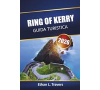 Ring Of Kerry Guida Turistica 2026: Scopri le strade panoramiche dell'Irlanda, le principali attrazioni, i sentieri escursionistici, la cultura locale, le mappe e i consigli pratici