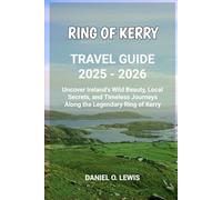 Ring of Kerry Travel Guide 2025 - 2026: Uncover Ireland’s Wild Beauty, Local Secrets, and Timeless Journeys Along the Legendary Ring of Kerry
