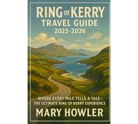 Ring of Kerry Travel Guide 2025 - 2026: Where Every Mile Tells a Tale - The Ultimate Ring of Kerry Experience