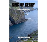 Ring of Kerry Travel Guide 2026-2027: Discover Ireland's Most Spectacular Coastal Journey Through Scenic Wonders, Ancient Heritage, Local Culture, and Insider Travel Strategies