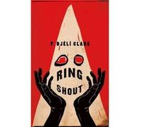 Ring Shout by P. Djeli Clark P. Djeli Clark (Auteur)