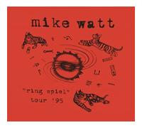 Watt, Mike – Ring Spiel Tour '95 – Legacy