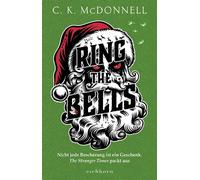 Ring the Bells Nicht jede Bescherung ist ein Geschenk. The Stranger Times packt aus. Roman - C.K. McDonnell - Eichborn - ebook (ePub) - Livre