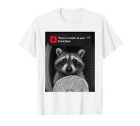 Ring There is Motion at Your Front Door Funny Raccoon T-Shirt