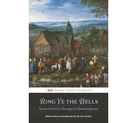 Ring Ye the Bells: Poems of Love & Marriage by Edmund Spenser