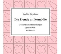 Ringelnatz,Joachim - Die Freude an Komodie