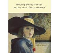 Ringling, Böhler, Thyssen and the "Greta Garbo Vermeer"