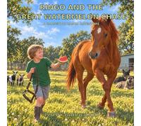 Ringo and the Great Watermelon Chase: A Barnwood Ranch Adventure