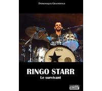 Ringo Starr Le survivant - Dominique Grandfils - Camion Blanc Eds - broché - Biographie