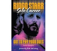 Ringo Starr Solo Career: Got to Pay Your Dues