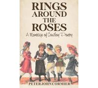 Rings Around The Roses: A Montage of Cowboy Poetry