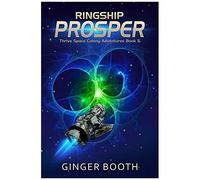 Ringship Prosper: 5 (Thrive Space Colony Adventures)