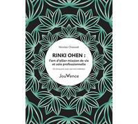 Rinki Ohen, L?Art D?Allier Mission De Vie Et Voie Professionnelle - En Renouant Avec Son Moi Intérieur