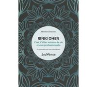 Rinki Ohen, L'art D?Allier Mission De Vie Et Voie Professionnelle - En Renouant Avec Son Moi Intérieur