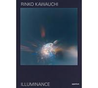 Rinko Kawauchi Illuminance The Ten-Year Anniversary Edition